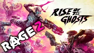 RAGE 2 - DLC - RISE OF THE GHOSTS - ВОСХОЖДЕНИЕ ПРИЗРАКОВ