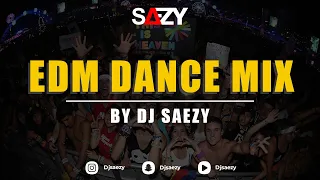 EDM DANCE MIX | THE BEST OF ELECTRONIC DANCE MUSIC MIX BY DJ SAEZY
