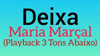 Deixa - Maria Marçal - 3 Tons Abaixo (Playback Com Letra)