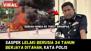 UPDATE: Saspek 'Bakar' Motosikal di KLCC Dicekup