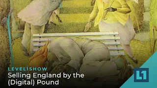 The Level1 Show January 17 2023: Selling England By The (Digital) Pound