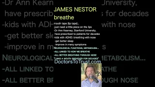 James Nestor. -kids with ADHD: breathing with nose -get better sleep -improve in many symptoms