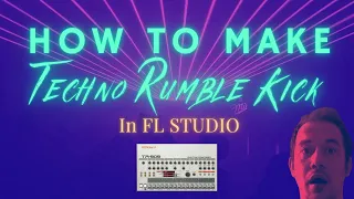 How to make TECHNO RUMBLE KICK in FL STUDIO!