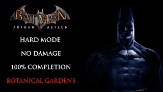 Batman Arkham Asylum | HARD MODE/NO DAMAGE/100% COMPLETION - Botanical Gardens