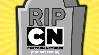 Cartoon Network Officially Acknowledges Their "Death"