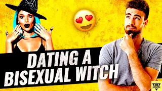 Dating a...BISEXUAL WITCH...!?