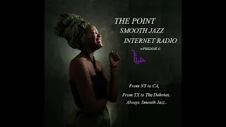 The Point Smooth Jazz Internet Radio 07.28.21