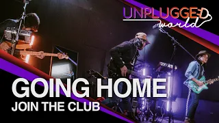 Join The Club - Going Home Live on Unplugged World