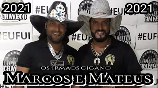 Marcos e Mateus 2021 - os irmãos Cigano  /- 3 músicas