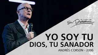 📻 Yo soy tu Dios, tu sanador (Serie Sanidad divina: 5/19) - Andrés Corson - 27 Septiembre 2006