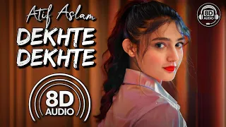 Dekhte Dekhte (8D Audio) | Batti Gul Meter Chalu | Atif Aslam | (Shahid K, Shraddha K) | Nusrat