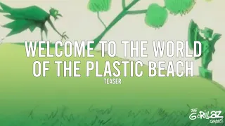 Welcome To The World Of The Plastic Beach (Teaser)