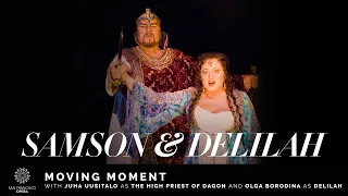 "Samson and Delilah" Moving Moment, featuring Juha Uusitalo and Olga Borodina