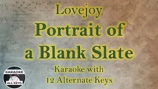 Lovejoy - Portrait of a Blank Slate Karaoke Instrumental Lower Higher Female Original Key