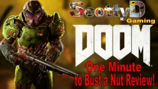 Doom 2016 / One Minute to Bust a Nut Review! (1 minute review)