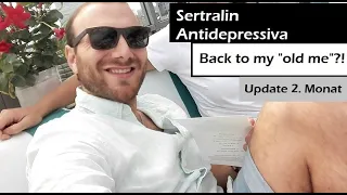 Sertralin Antidepressiva - Update 2.Monat - Slowly back to "the old me"?!