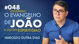 048 | O EVANGELHO DE JOÃO - Haroldo Dutra Dias, Estudando