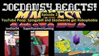 JD54 Reacts! - YouTube Poop: Spingebill and Skodwarde get Robophobia - S3E2 (feat. SDG @ MAGfest!)