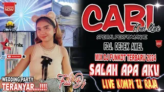 DJ SALAH APA AKU ❌ OT CABI FULL DJ ‼️ FDJ DEDEK AMEL INI BOSSS 🔥 LIVE KOMPI TANJUNG RAJA