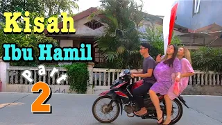 Kisah Ibu Hamil Part 2 || Short Comedy Movie