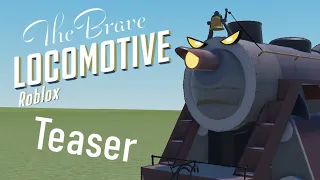 The Brave Locomotive Roblox | Official Teaser