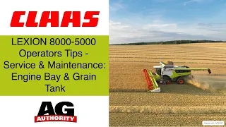 LEXION 8000-5000 Operators Tips - Service and Maintenance: Engine Bay & Grain Tank