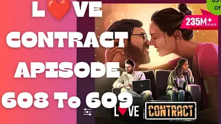 Love Contract Apisode 608 to 609 || #lovecontract @Only_unique_facts