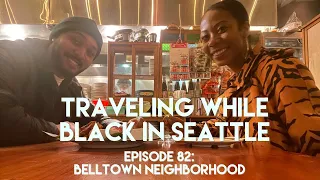 Traveling While Black™ in Seattle: Episode 82 - Belltown Neighborhood