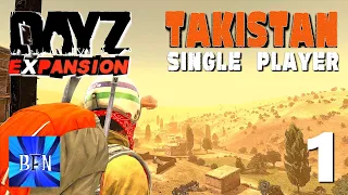 DayZ Expansion Single Player,Takistan Map Ep.1