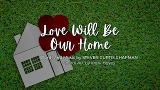 Love Will Be Our Home | SATB | Alto