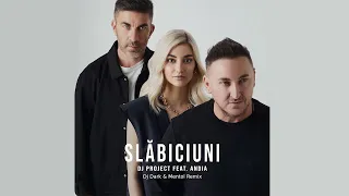 DJ Project feat. Andia - Slabiciuni | Dj Dark & Mentol