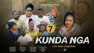 KUNDA NGA I EPISODE 7 I SERIE CONGOLAISE I NOUVEAUTE 2024