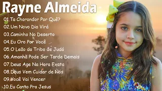 RAYNE ALMEIDA ||  Ta Chorando Por Quê ?,.. Top 10 Hinos Gospel Mais Ouvidos de 2024 #gospel