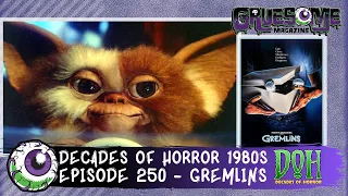 Review GREMLINS (1984) - Episode 250 - Decades of Horror 1980s
