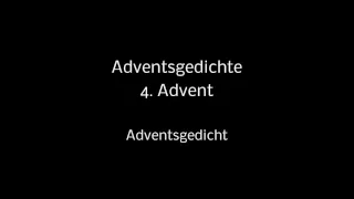 05 Adventsgedichte - 4. Advent - Adventsgedicht (2012) (mit Hintergrundmusik)