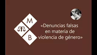 DENUNCIAS FALSAS EN MATERIA DE VIOLENCIA DE GÉNERO