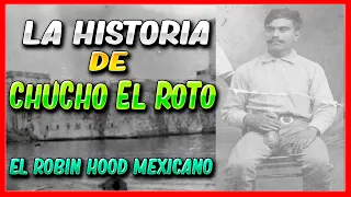 LA HISTORIA DE CHUCHO EL ROTO | LA LEYENDA MEXICANA