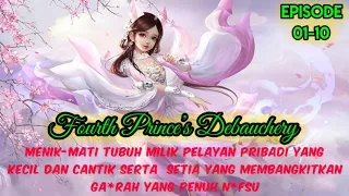 Fourth Prince’s Debauchery Episode 01-10 Bahasa Indonesia