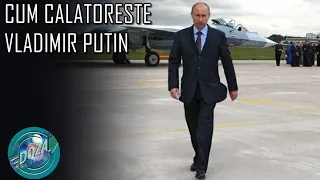 Cum Calatoreste Presedintele Rusiei (Vladimir Putin)