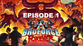 BROFORCE FOREVER - Episode 1