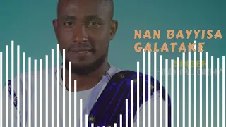 Nan Bayyisa Galatake - Lyrics : Hindhibu Girma | Abreham Tarre, Hipha Bahiru, Yadeni Merga
