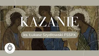 Uroczystość Trójcy Przenajświętszej - Kazanie - ks. Łukasz Szydłowski | 26.05.2024