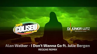 Alan Walker   I Don t Wanna   ft   Julie Bergen   Versão Reggae Remix