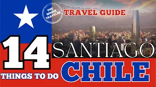 Santiago Chile Travel Guide: 14 Things to Do in Chile's Capital!