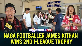 NAGA FOOTBALLER JAMES KITHAN WINS 2ND I-LEAGUE TROPHY