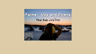 Faime - Ups and Downs (THAISUB/แปลเพลง)