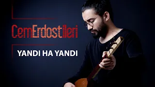 Cem Erdost İleri - Yandı Ha Yandı (Bir Güzelin Hasreti)