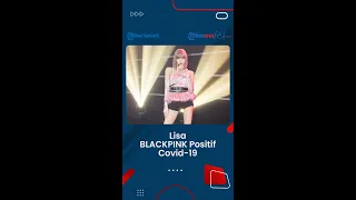 Lisa BLACKPINK Positif Covid 19 Tanpa Gejala Khusus, Begini Kondisi Kesehatannya Sekarang