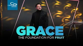 Grace:  The Foundation for Fruit   Wednesday Morning Service