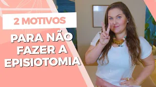 2 Motivos para não fazer EPISIOTOMIA